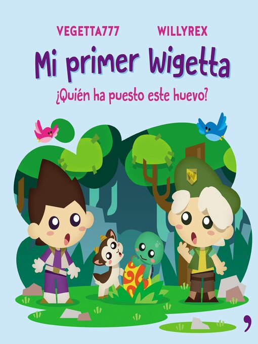 Title details for Mi primer Wigetta. ¿Quién ha puesto este huevo? by Vegetta777 y Willyrex - Available